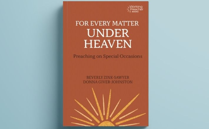 For Every Matter Under Heaven: Preaching on Special Occasions